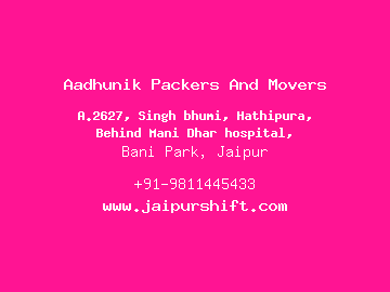 Aadhunik Packers And Movers, Bani Park, Jaipur