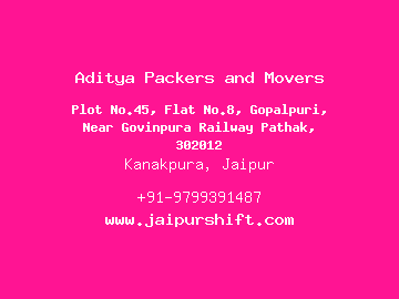 Aditya Packers and Movers, Kanakpura, Jaipur