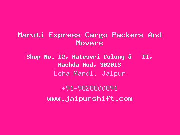Maruti Express Cargo Packers And Movers, Loha Mandi, Jaipur
